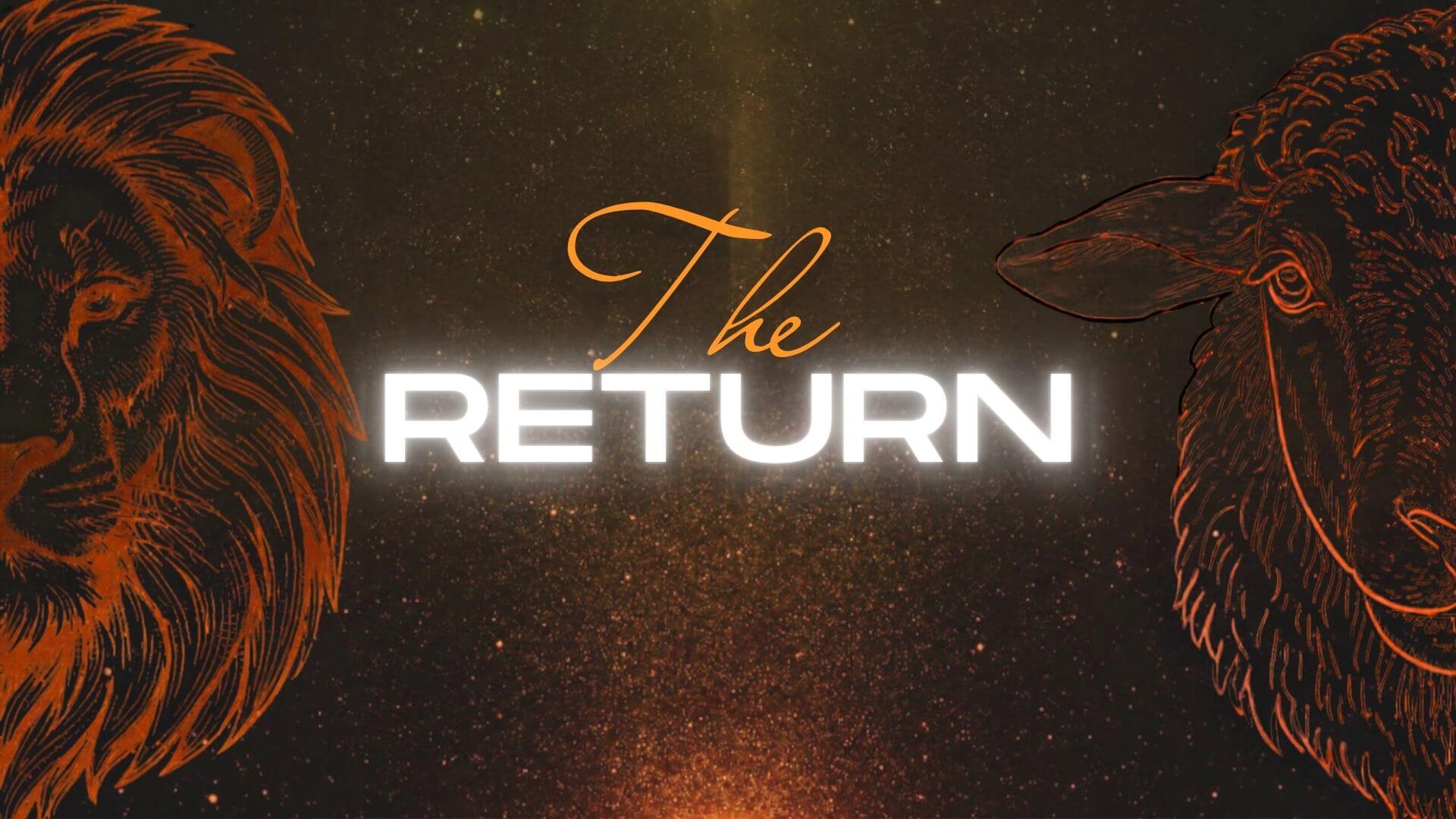 The Return